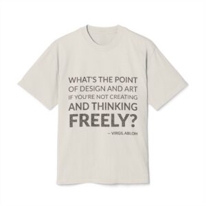 'What’s the point of design and art if you’re not creating and thinking freely?'