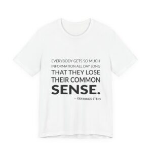 'Everybody Gets So Much Information' — Gertrude Stein Quote Tee | RQuéV Typographic Statement Tee — Classic Tee
