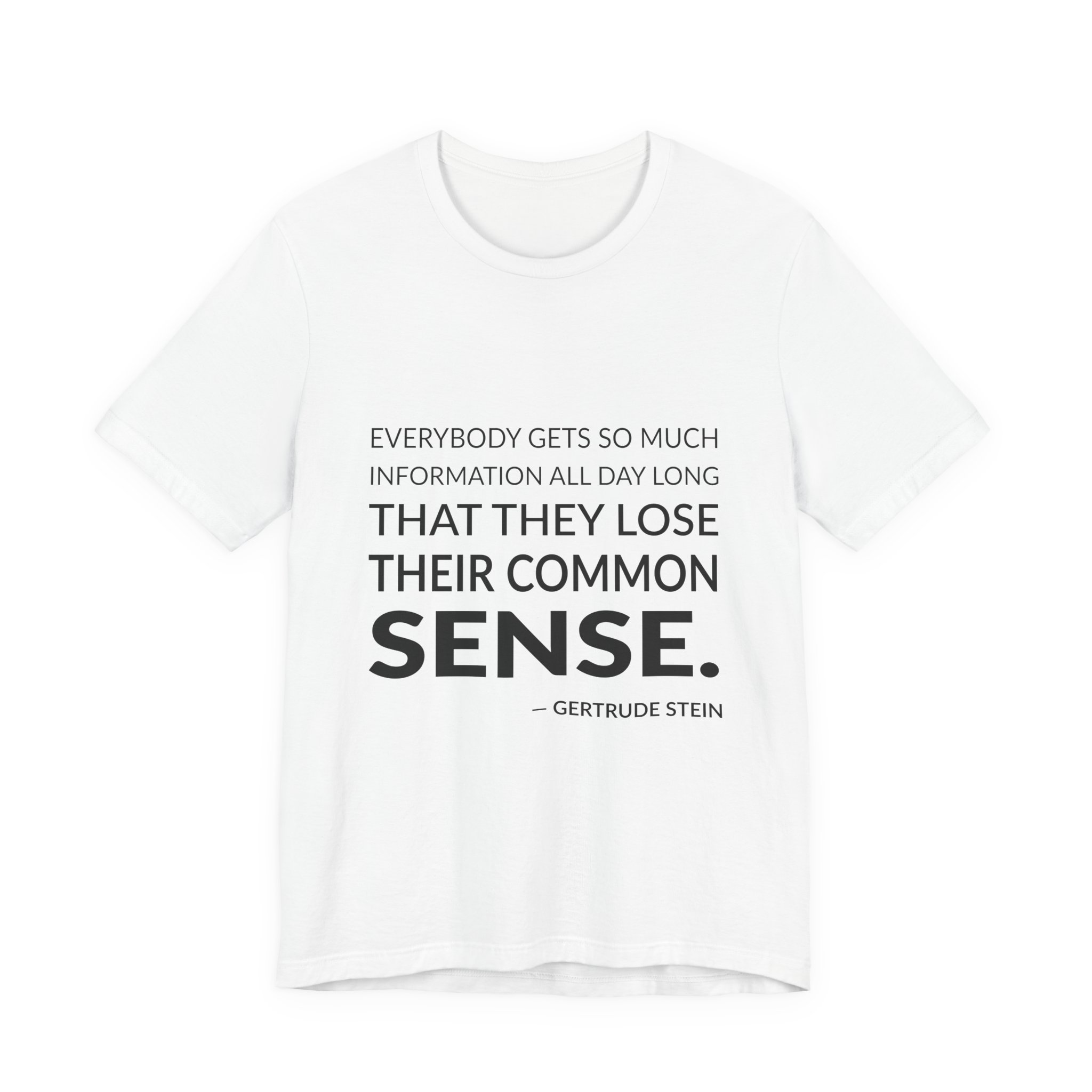 'Everybody Gets So Much Information' — Gertrude Stein Quote Tee | RQuéV Typographic Statement Tee — Classic Tee