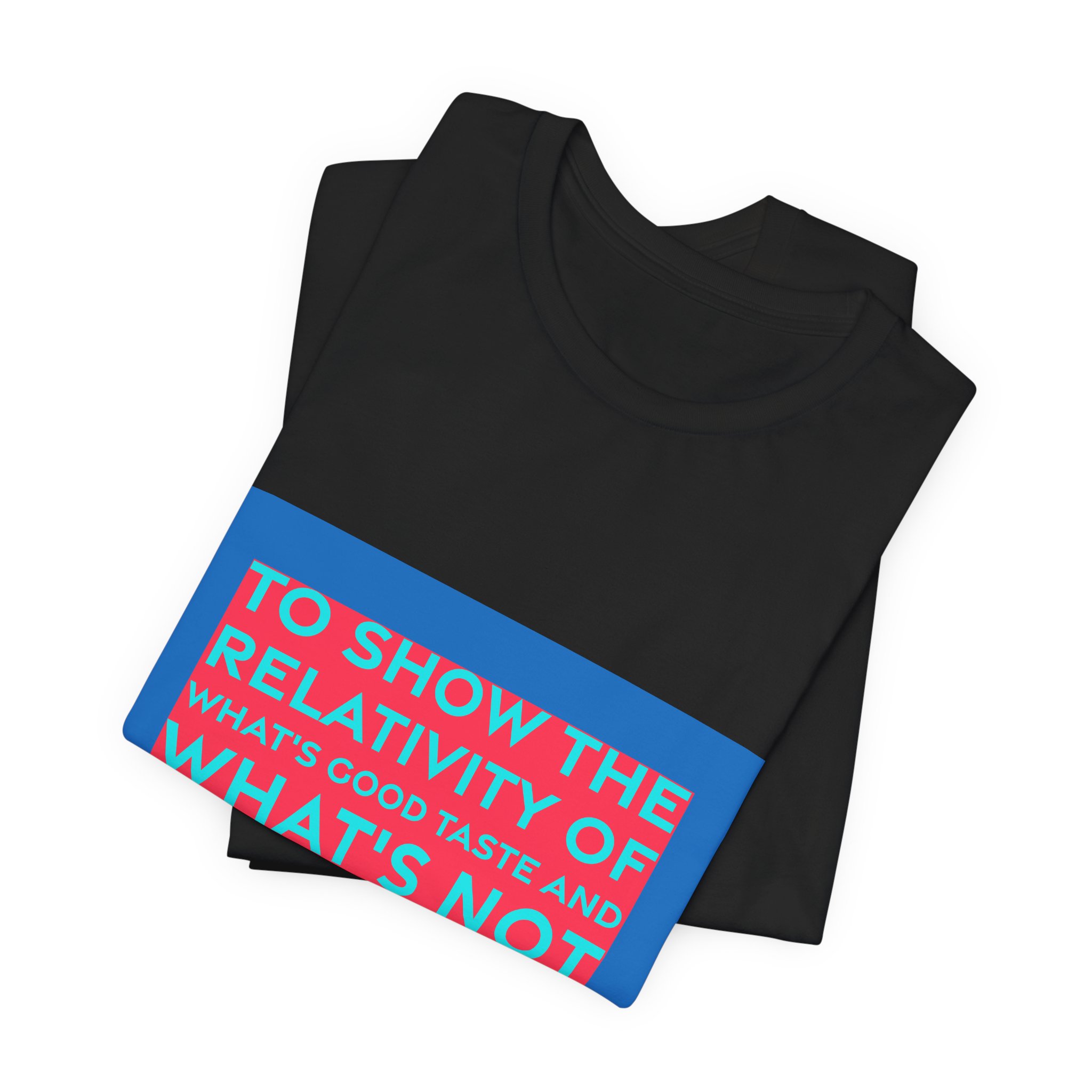 'To Show the Relativity of' — Jean Paul Gaultier Quote Tee | RQuéV Typographic Statement Tee — Classic Tee - Image 3