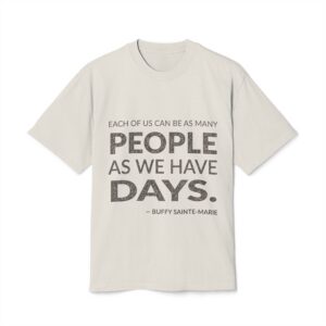 'Each of Us Can Be' — Buffy Sainte-Marie Quote Tee | Wear Words Black-on-White Literary Tee — Oversized Tee