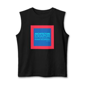 'Architecture is Sculpture with the' — Charles Correa Quote Tee | Wear Words Typographic Statement Tee — Muscle Tank