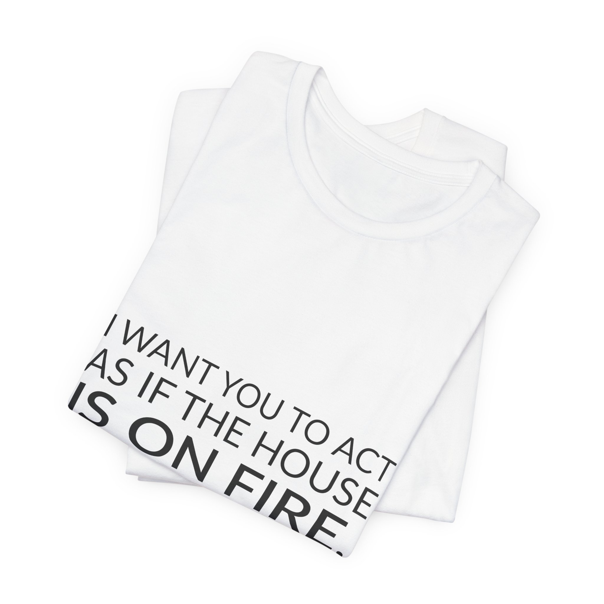 'I Want You to Act' — Greta Thunberg Quote Tee | Wear Words Black-on-White Literary Tee — Classic Tee - Image 2