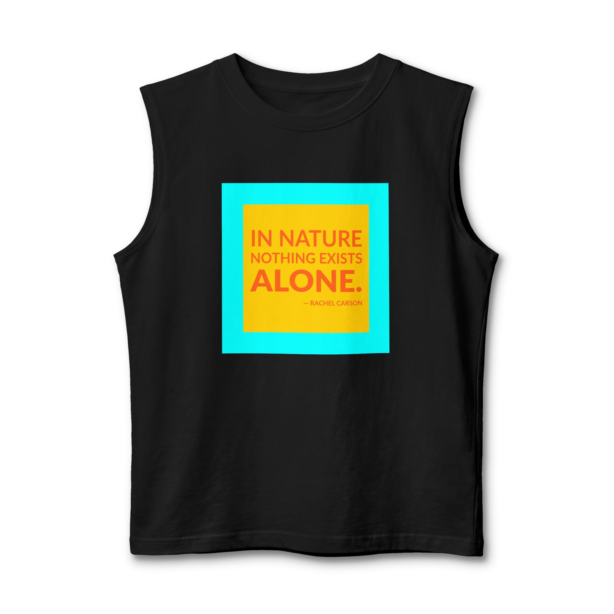 'In Nature Nothing Exists Alone' — Rachel Carson Quote Tee | Wear Words Black-on-White Statement Shirt — Muscle Tank