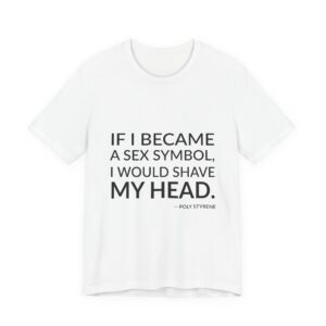 'If I Became a Sex' — Poly Styrene Quote Tee | RQuéV Black-on-White Statement Shirt — Classic Tee
