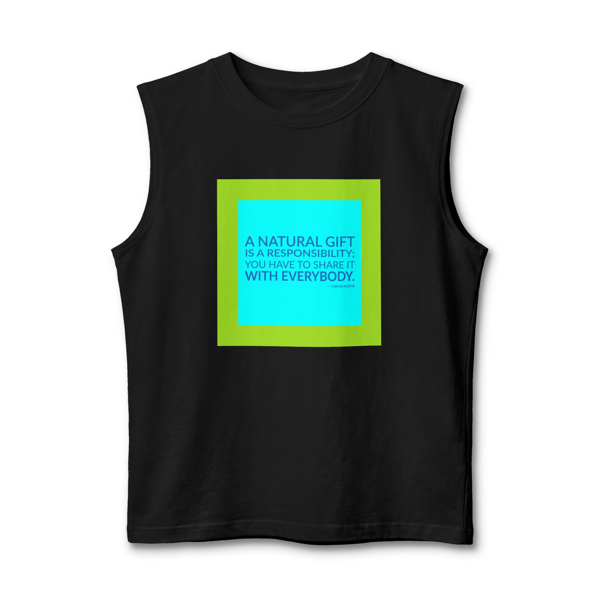'A Natural Gift is a' — Carlos Acosta Quote Tee | Wear Words Black-on-White Statement Shirt — Muscle Tank
