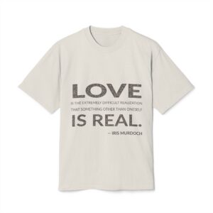 'Love is the Extremely Difficult' — Iris Murdoch Quote Tee | Wear Words Black-on-White Literary Tee — Oversized Tee