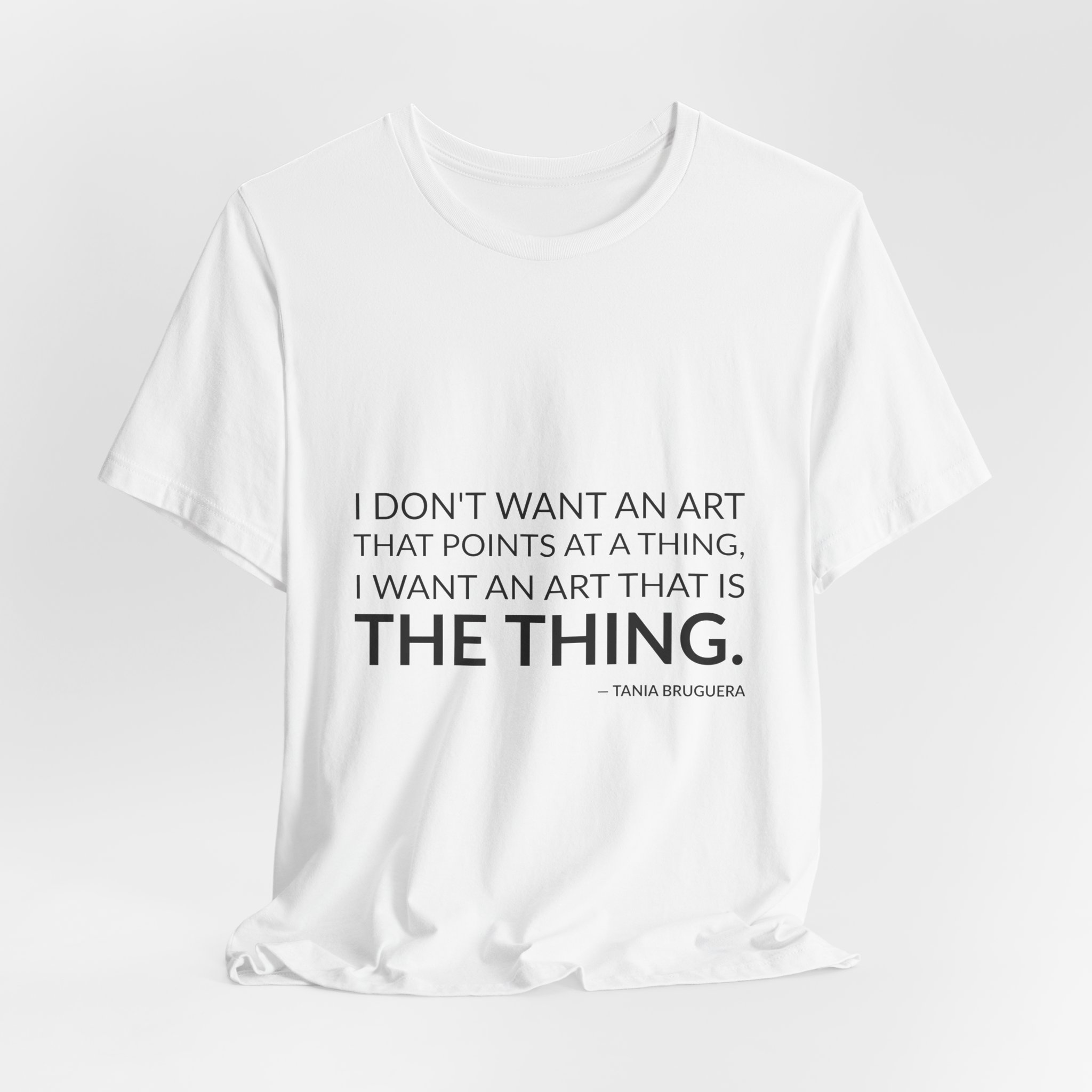 'I Don't Want an Art' — Tania Bruguera Quote Tee | Wear Words Black-on-White Literary Tee — Classic Tee - Image 6