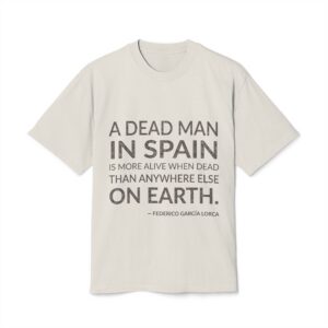 'A Dead Man in Spain' — Federico García Lorca Quote Tee | Wear Words Black-on-White Literary Tee — Oversized Tee