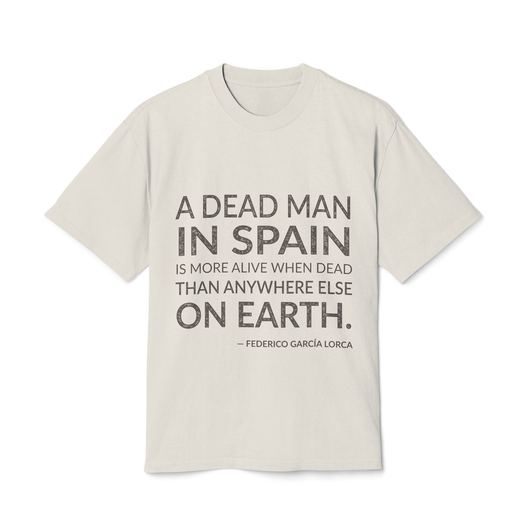 'A Dead Man in Spain' — Federico García Lorca Quote Tee | Wear Words Black-on-White Literary Tee — Oversized Tee