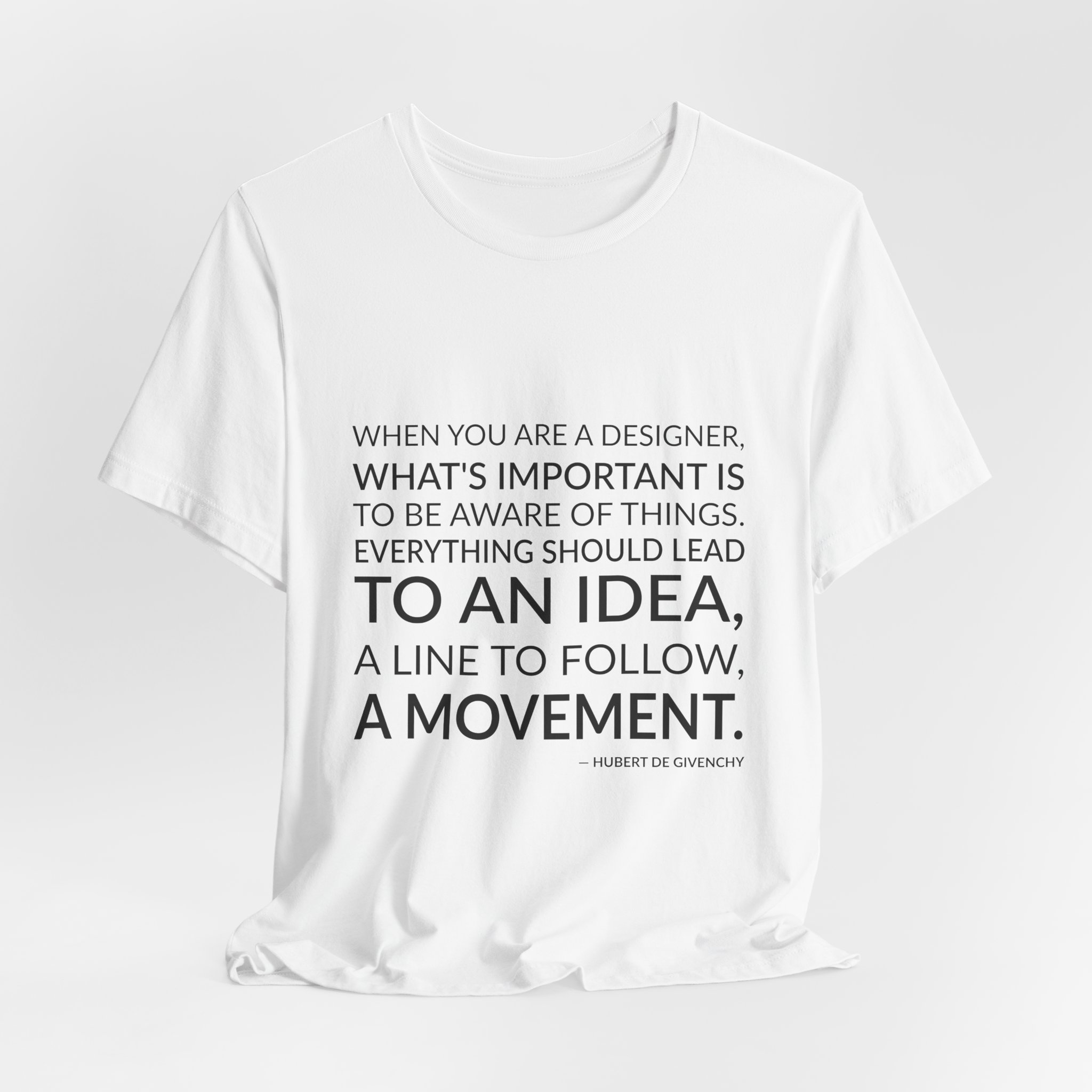 'When You Are a Designer,' — Hubert de Givenchy Quote Tee | Wear Words Typographic Statement Tee — Classic Tee - Image 4