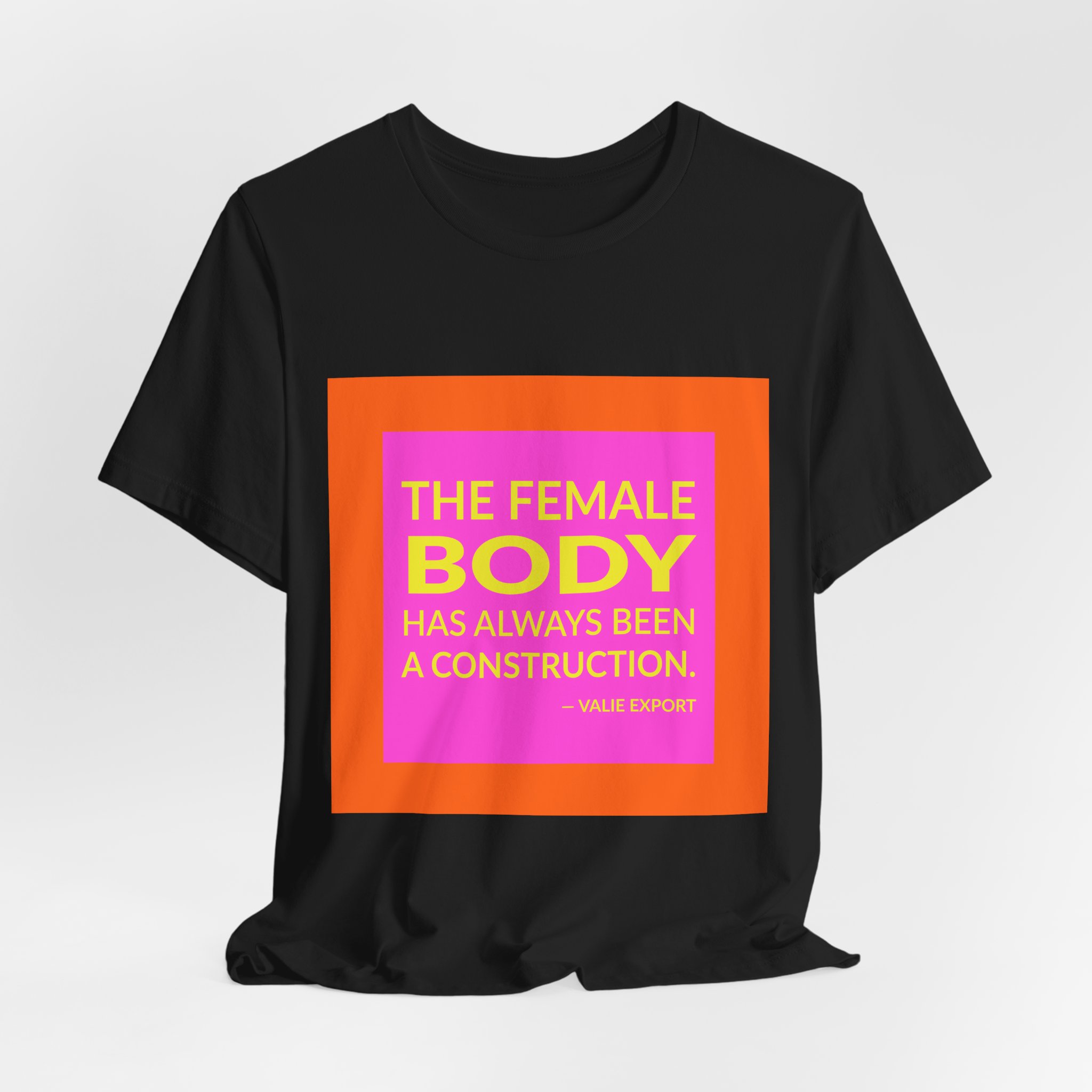 'The Female Body Has Always' — VALIE EXPORT Quote Tee | Wear Words Black-on-White Statement Shirt — Classic Tee - Image 4