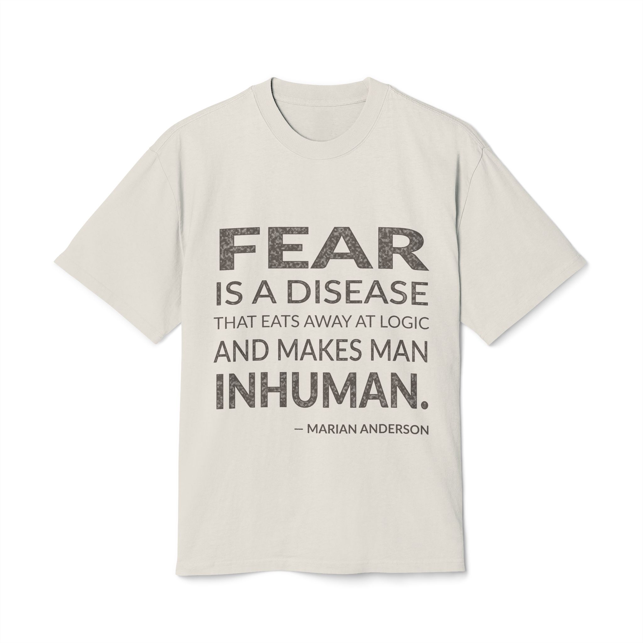 'Fear is a Disease That' — Marian Anderson Quote Tee | Wear Words Black-on-White Literary Tee — Oversized Tee