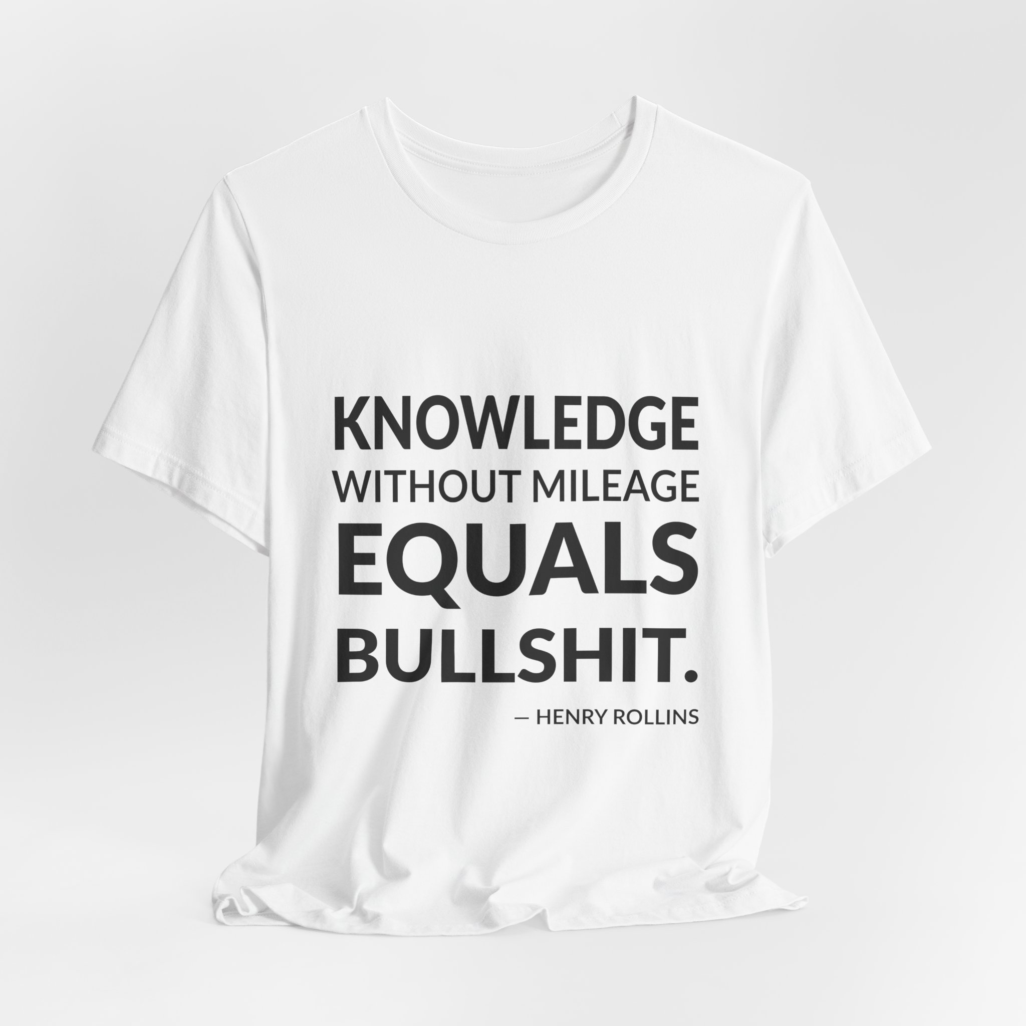 'Knowledge Without Mileage Equals Bullshit' — Henry Rollins Quote Tee | RQuéV Typographic Statement Tee — Classic Tee - Image 2