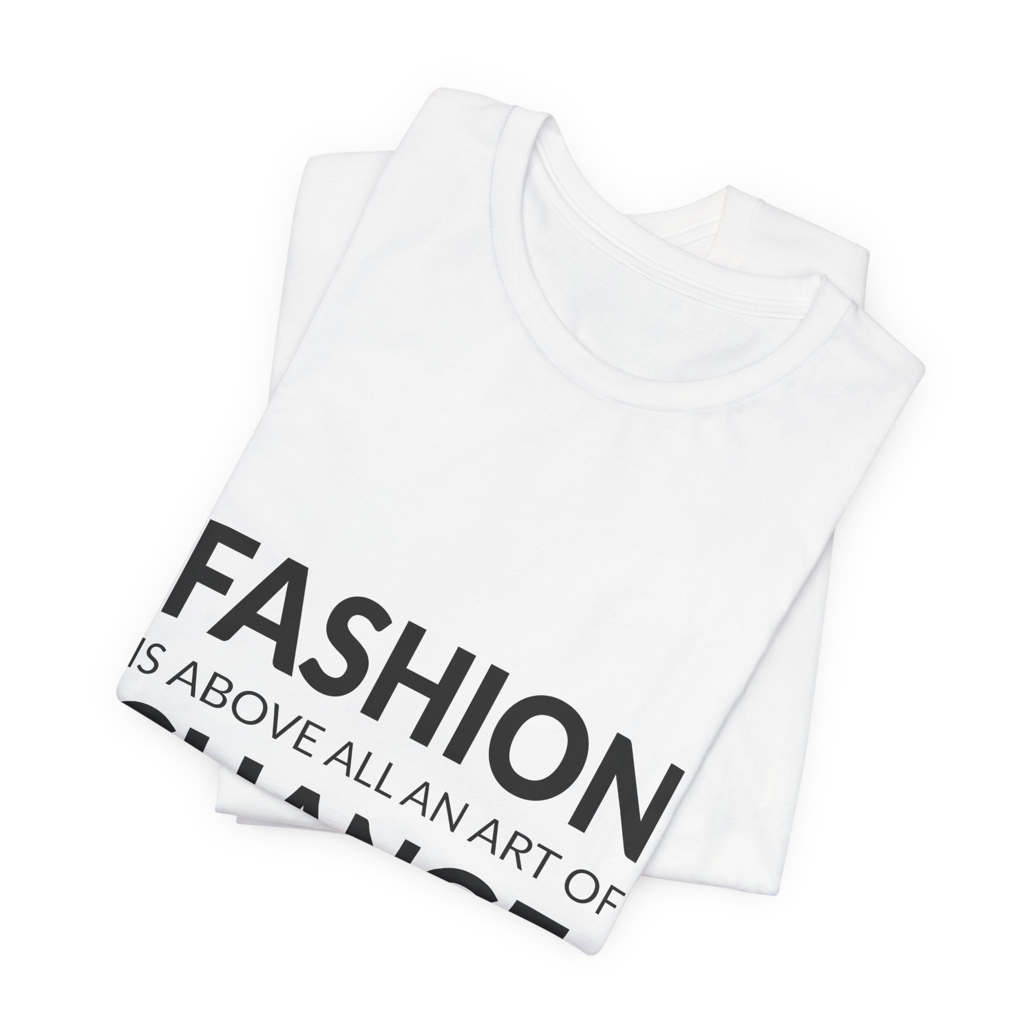 'Fashion is Above All an' — John Galliano Quote Tee | Wear Words Typographic Statement Tee — Classic Tee - Image 8