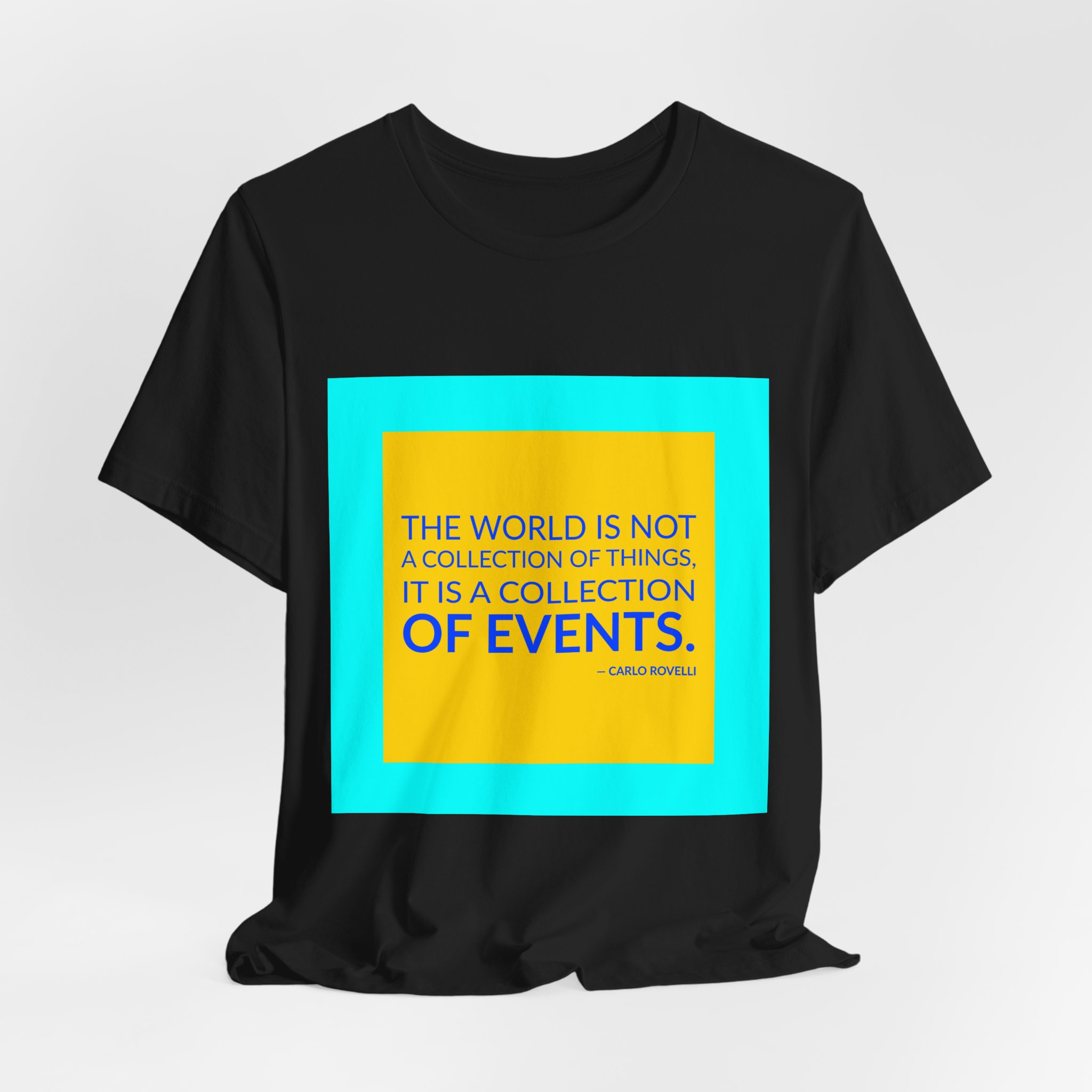 'The World is Not a' — Carlo Rovelli Quote Tee | Wear Words Black-on-White Statement Shirt — Classic Tee - Image 8
