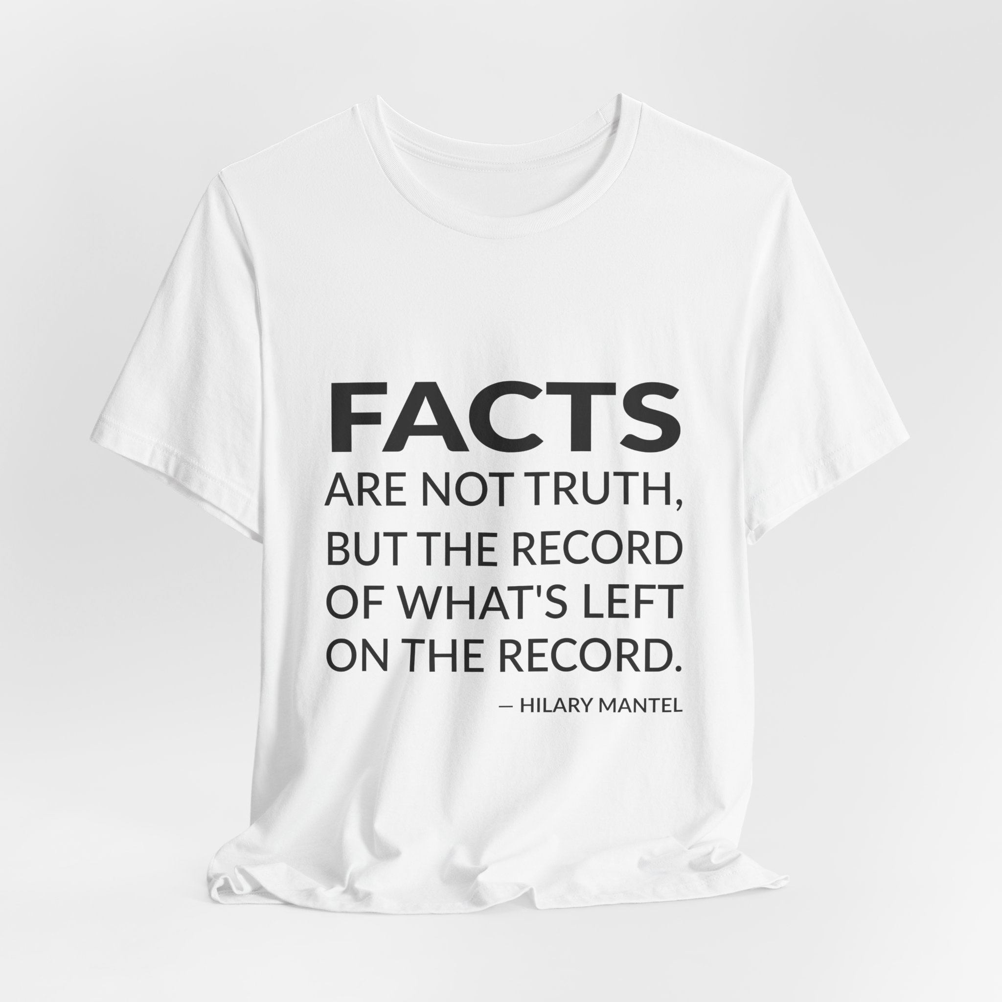 'Facts Are Not Truth, but' — Hilary Mantel Quote Tee | RQuéV Black-on-White Statement Shirt — Classic Tee - Image 3