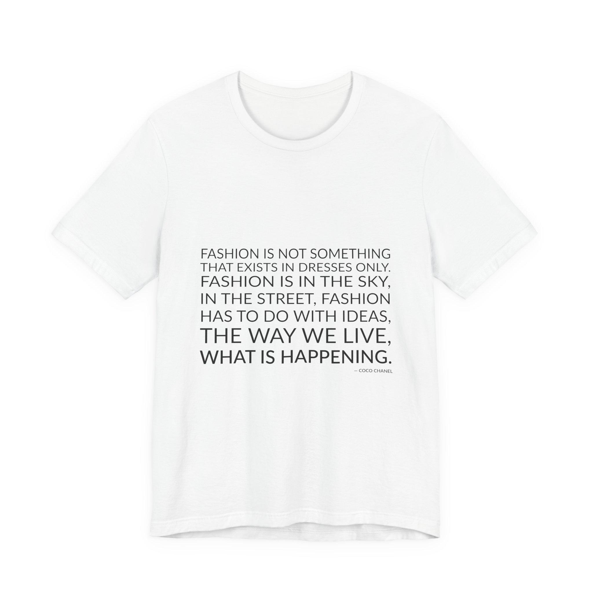 'Fashion is Not Something That' — Coco Chanel Quote Tee | Wear Words Typographic Statement Tee — Classic Tee