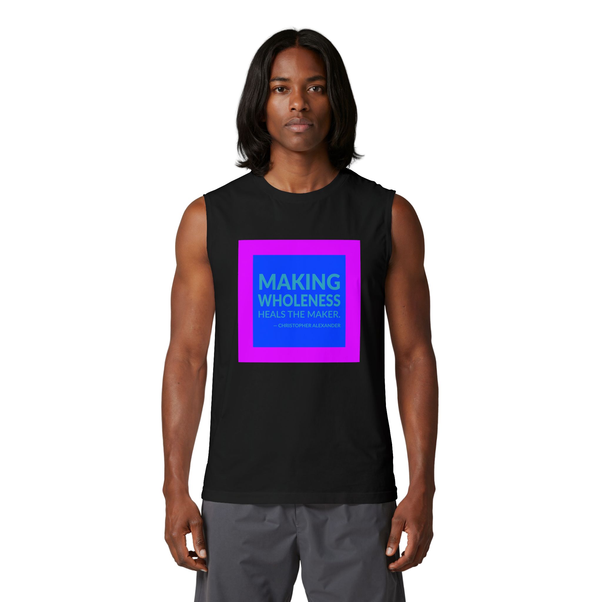 'Making Wholeness Heals the Maker' — Christopher Alexander Quote Tee | Wear Words Black-on-White Statement Shirt — Muscle Tank - Image 3