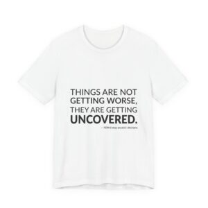 'Things Are Not Getting Worse,' — adrienne maree brown Quote Tee | RQuéV Black-on-White Literary Tee — Classic Tee