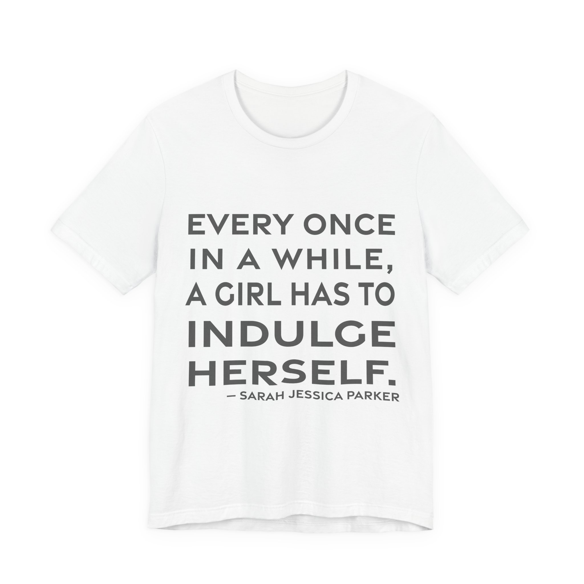 'Every Once in a While,' — Sarah Jessica Parker Quote Tee | RQuéV Black-on-White Literary Tee — Classic Tee