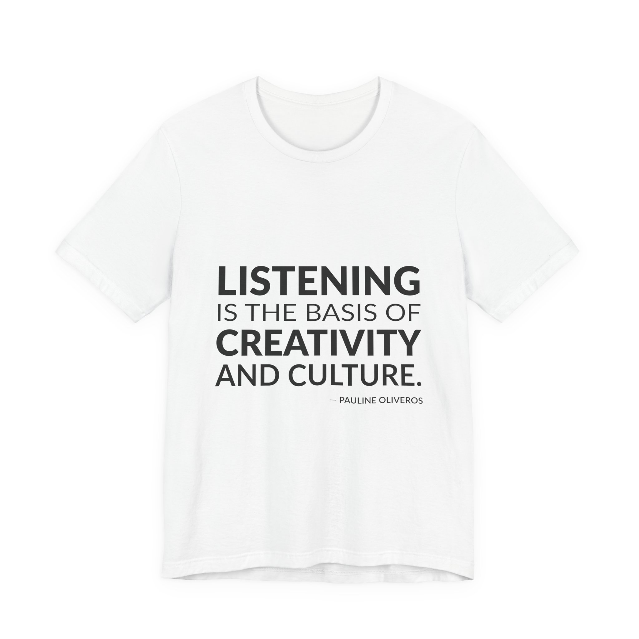 'Listening is the Basis of' — Pauline Oliveros Quote Tee | RQuéV Black-on-White Literary Tee — Classic Tee