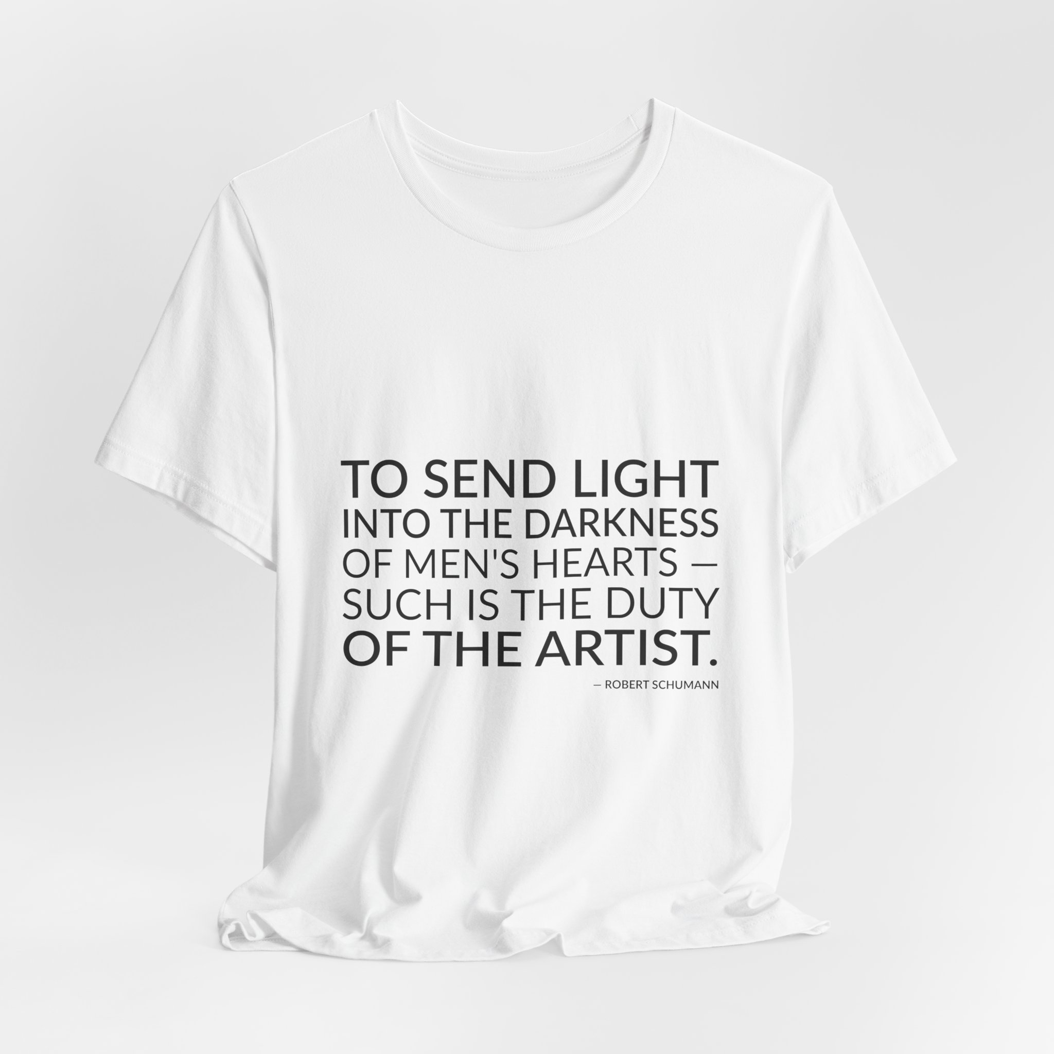 'To Send Light into the' — Robert Schumann Quote Tee | RQuéV Black-on-White Statement Shirt — Classic Tee - Image 4