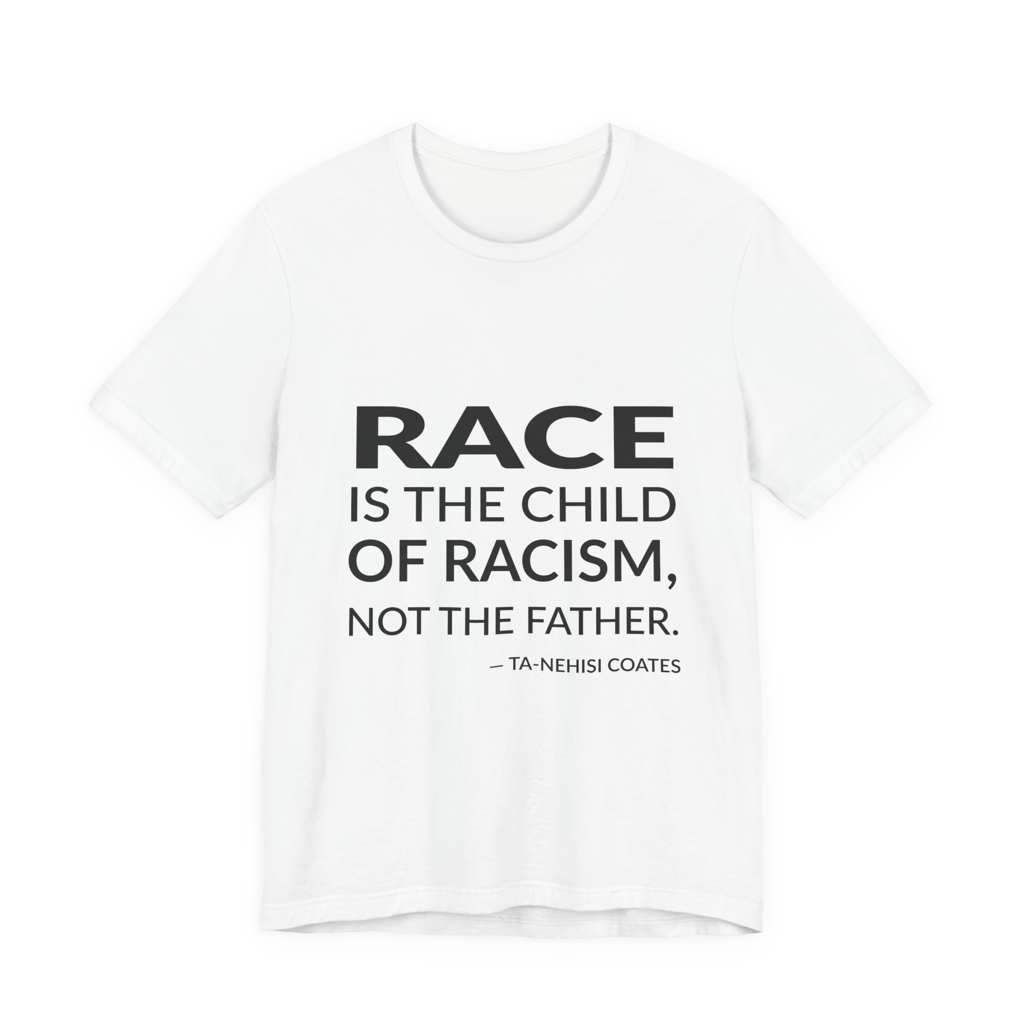 'Race is the Child of' — Ta-Nehisi Coates Quote Tee | RQuéV Typographic Statement Tee — Classic Tee