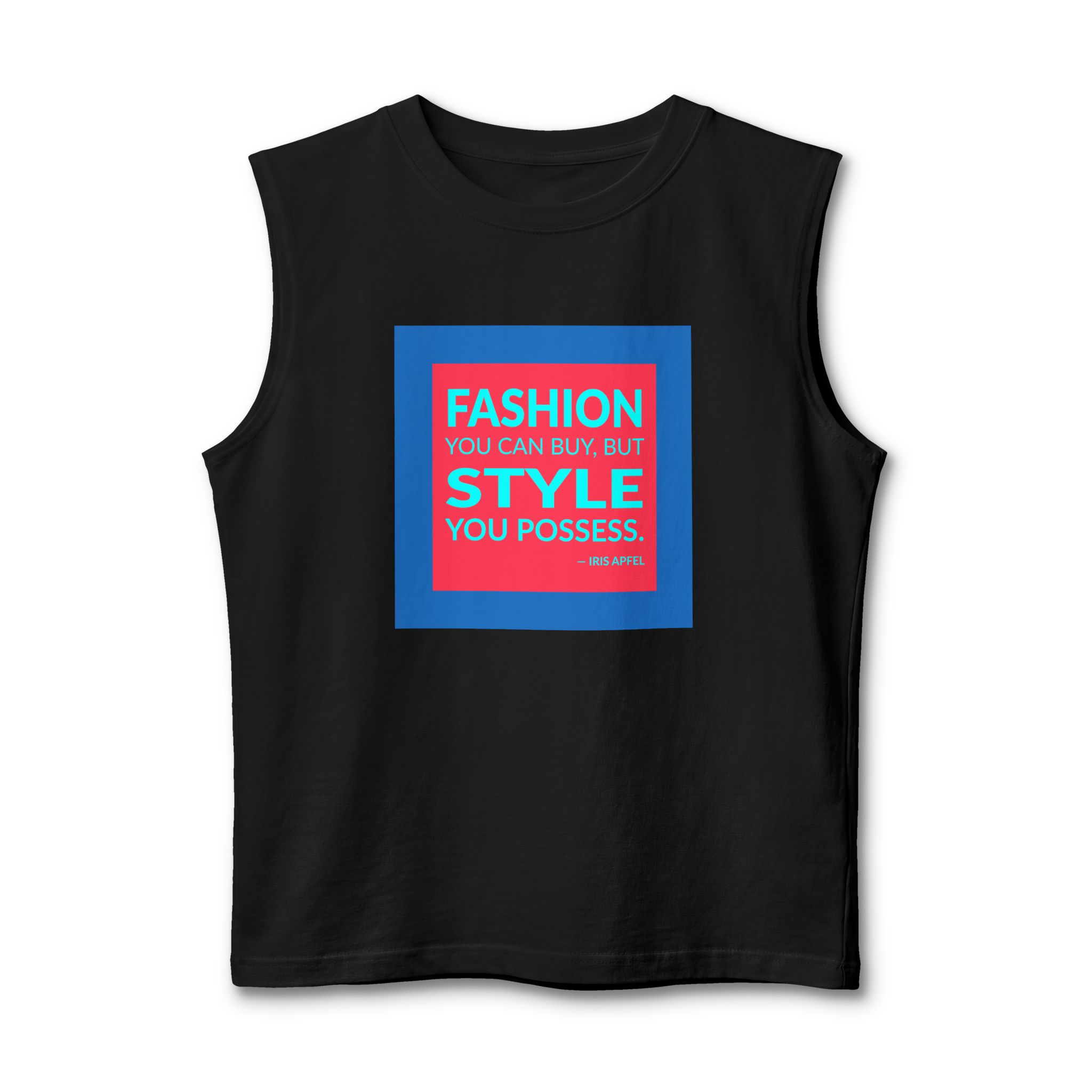 'Fashion You Can Buy, but' — Iris Apfel Quote Tee | Wear Words Black-on-White Literary Tee — Muscle Tank