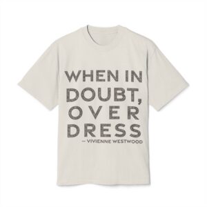 'When in Doubt, Over Dress' — Vivienne Westwood Quote Tee | RQuéV Black-on-White Statement Shirt — Oversized Tee