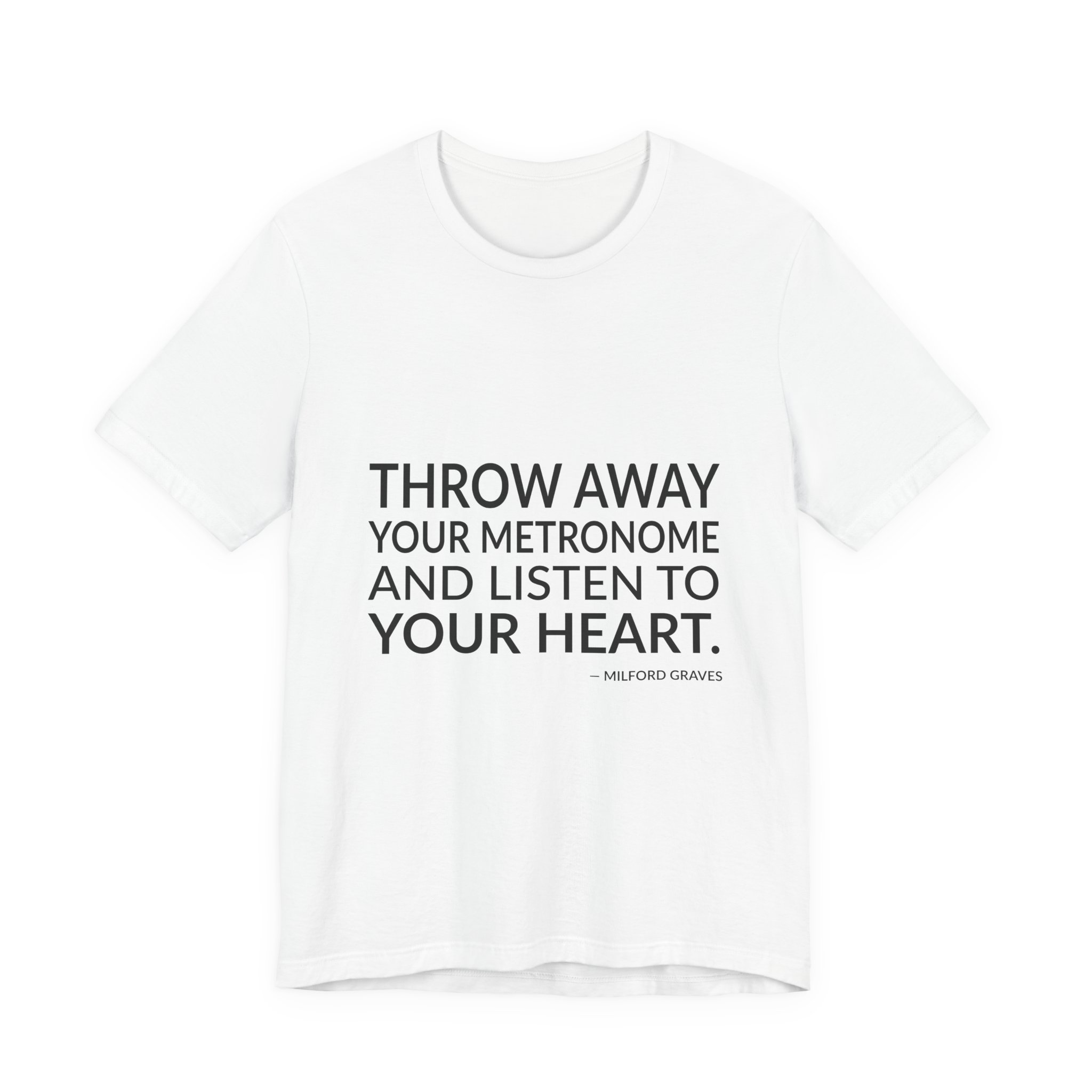 'Throw Away Your Metronome and' — Milford Graves Quote Tee | RQuéV Typographic Statement Tee — Classic Tee