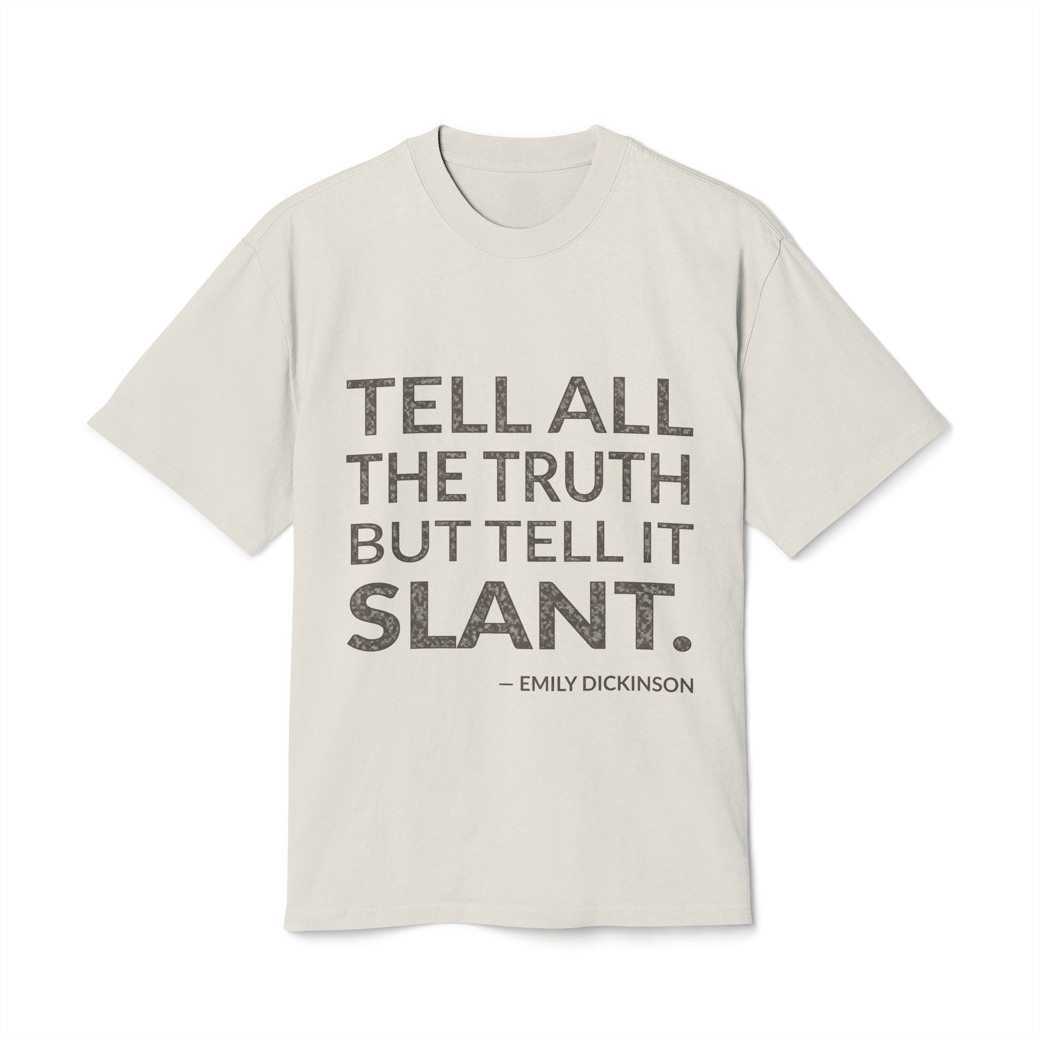 'Tell All the Truth but' — Emily Dickinson Quote Tee | Wear Words Typographic Statement Tee — Oversized Tee