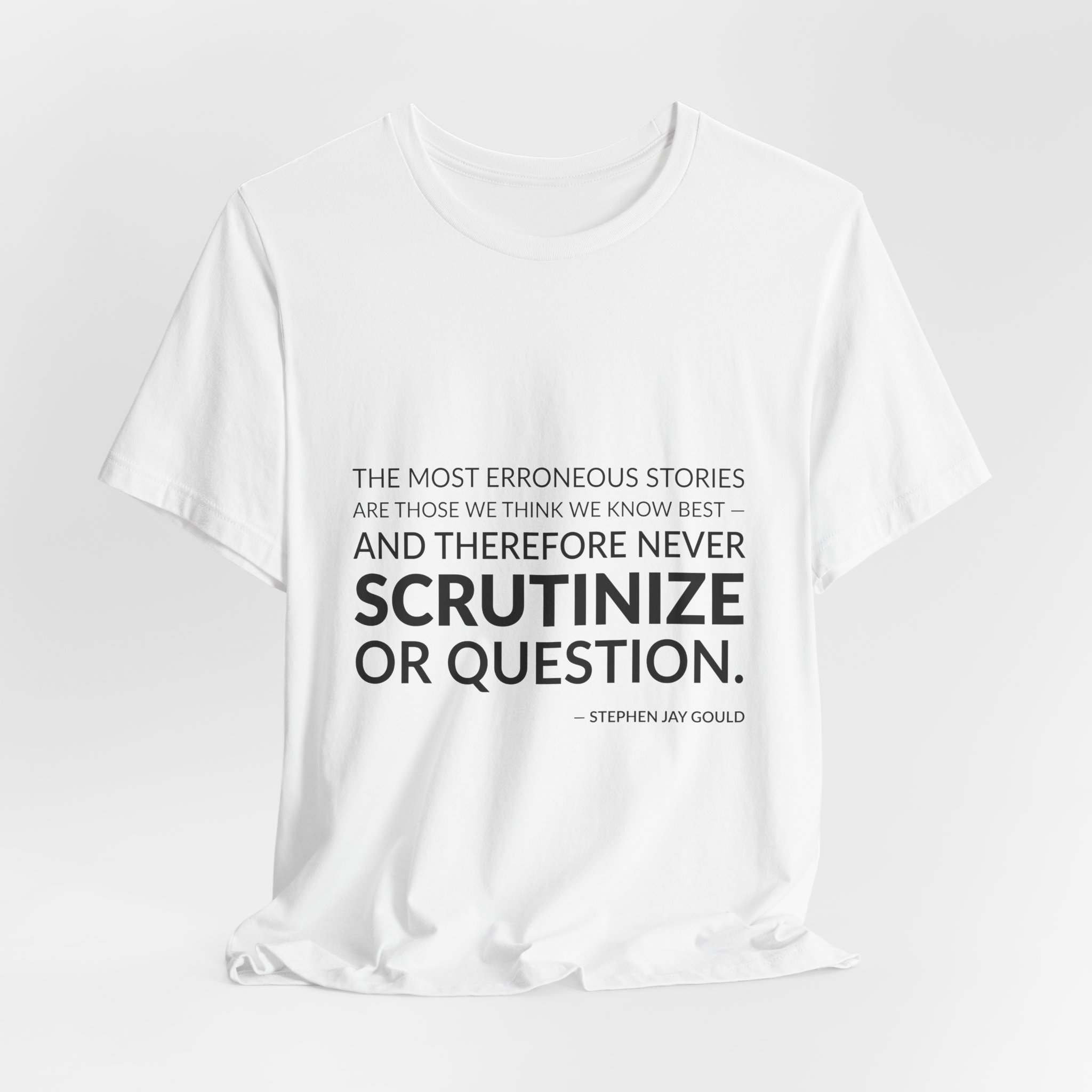 'The Most Erroneous Stories Are' — Stephen Jay Gould Quote Tee | Wear Words Black-on-White Literary Tee — Classic Tee - Image 3
