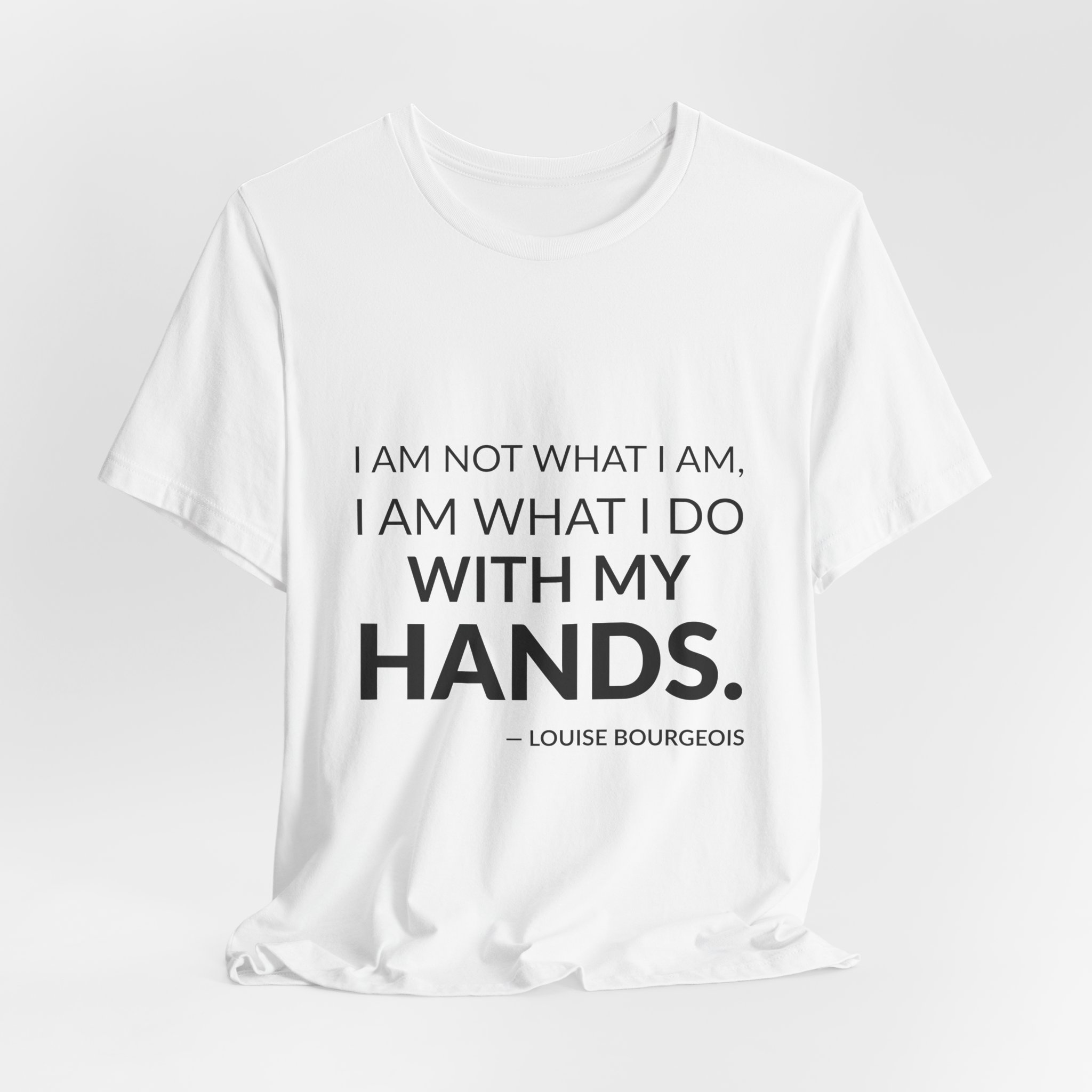 'I Am Not What I' — Louise Bourgeois Quote Tee | Wear Words Black-on-White Literary Tee — Classic Tee - Image 5