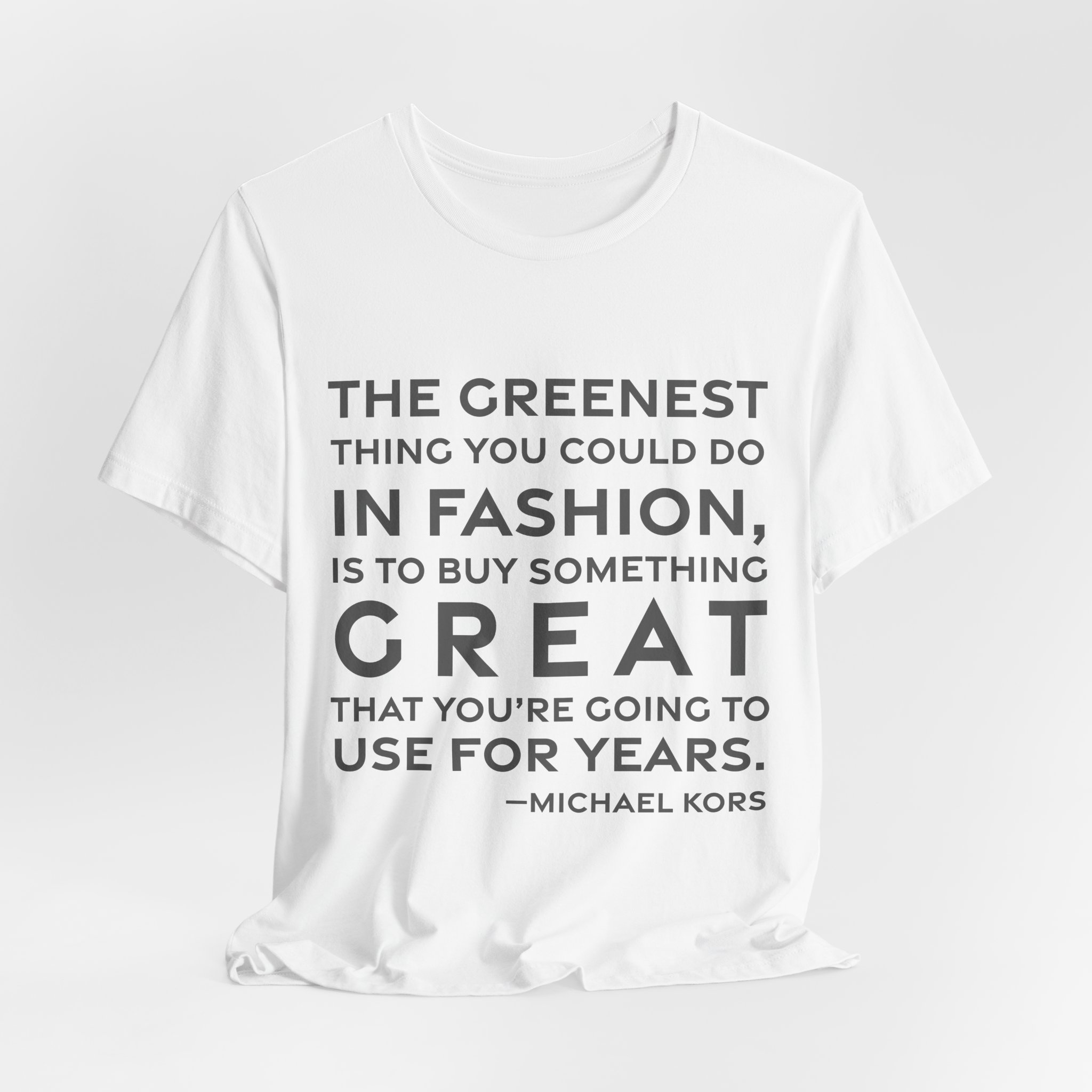 'The Greenest Thing You Could' — Michael Kors Quote Tee | RQuéV Black-on-White Statement Shirt — Classic Tee - Image 2