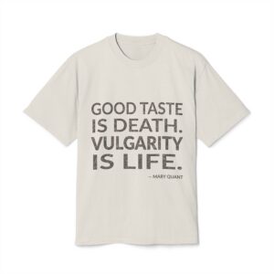 'Vulgarity is Life' — Mary Quant Quote Tee | Wear Words Black-on-White Statement Shirt — Oversized Tee