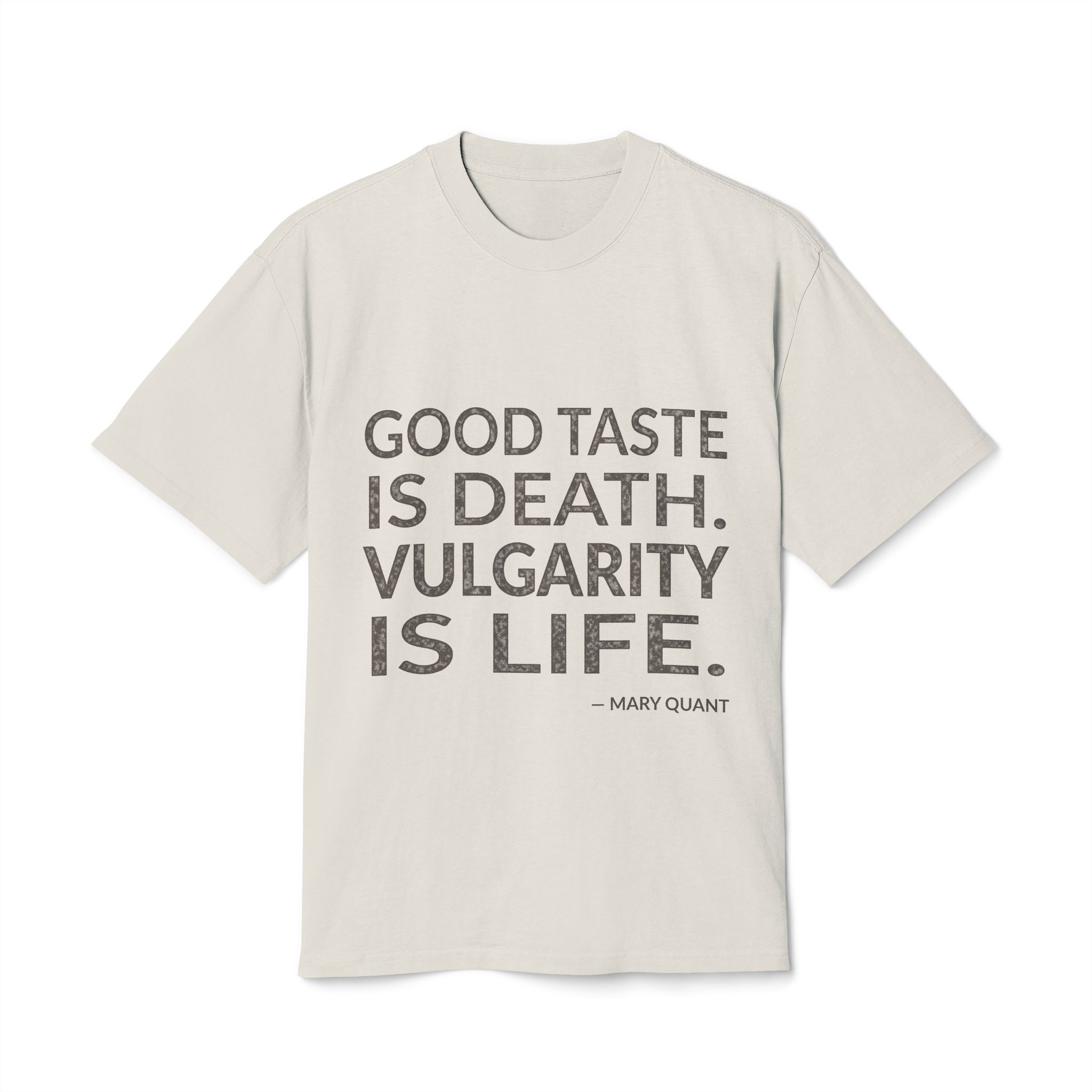 'Vulgarity is Life' — Mary Quant Quote Tee | Wear Words Black-on-White Statement Shirt — Oversized Tee
