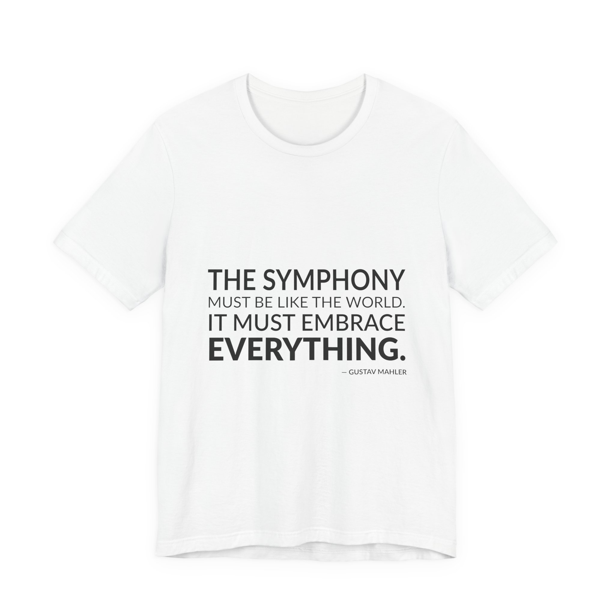 'It Must Embrace Everything' — Gustav Mahler Quote Tee | RQuéV Typographic Statement Tee — Classic Tee