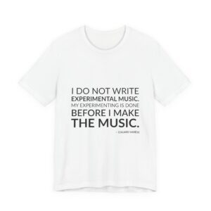 'I Do Not Write Experimental Music' — Edgard Varèse Quote Tee | RQuéV Typographic Statement Tee — Classic Tee