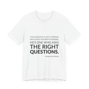 'The Scientist is Not a' — Claude Lévi-Strauss Quote Tee | Wear Words Black-on-White Literary Tee — Classic Tee