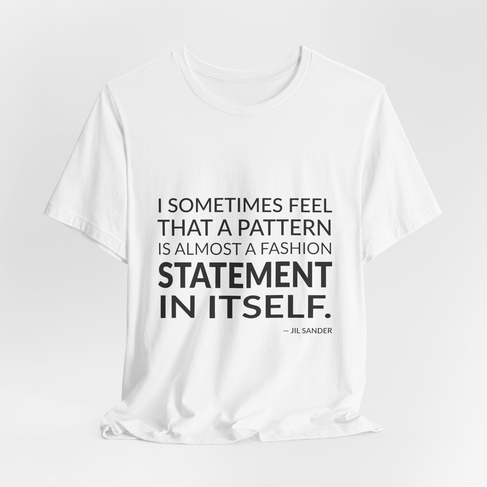 'I Sometimes Feel That a' — Jil Sander Quote Tee | Wear Words Black-on-White Statement Shirt — Classic Tee - Image 3