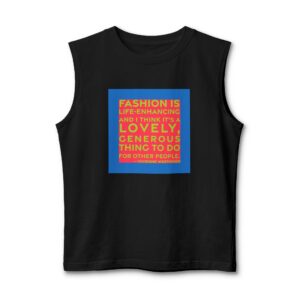 'Fashion is Life-enhancing and I' — Vivienne Westwood Quote Tee | RQuéV Black-on-White Statement Shirt — Muscle Tank