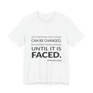 'Not Everything That is Faced' — James Baldwin Quote Tee | RQuéV Black-on-White Statement Shirt — Classic Tee